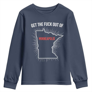 Get The Fck Out Of Minneapolis Youth Sweatshirt Minnesota Resist Anti ICE Immigration Protest Ladies TS14 Navy Print Your Wear