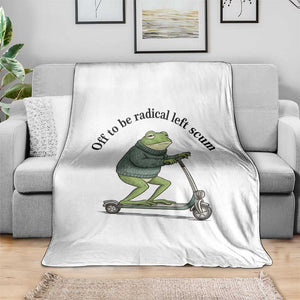 Funny Frog Anti ICE Political Protest Throw Blanket Off To Be Radical Left Scum TS14 Print Your Wear
