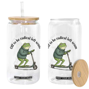 Funny Frog Anti ICE Political Protest Glass Can Off To Be Radical Left Scum TS14 Print Your Wear