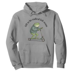 Funny Frog Anti ICE Political Protest Hoodie Off To Be Radical Left Scum TS14 Sport Gray Print Your Wear