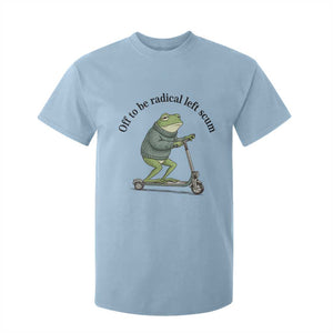 Funny Frog Anti ICE Political Protest T Shirt For Kid Off To Be Radical Left Scum TS14 Light Blue Print Your Wear