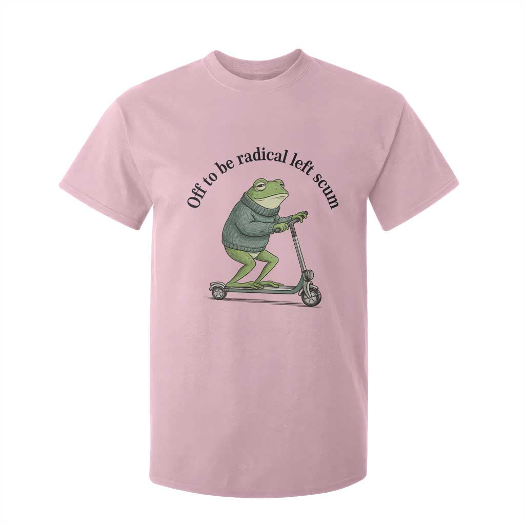 Funny Frog Anti ICE Political Protest T Shirt For Kid Off To Be Radical Left Scum TS14 Light Pink Print Your Wear