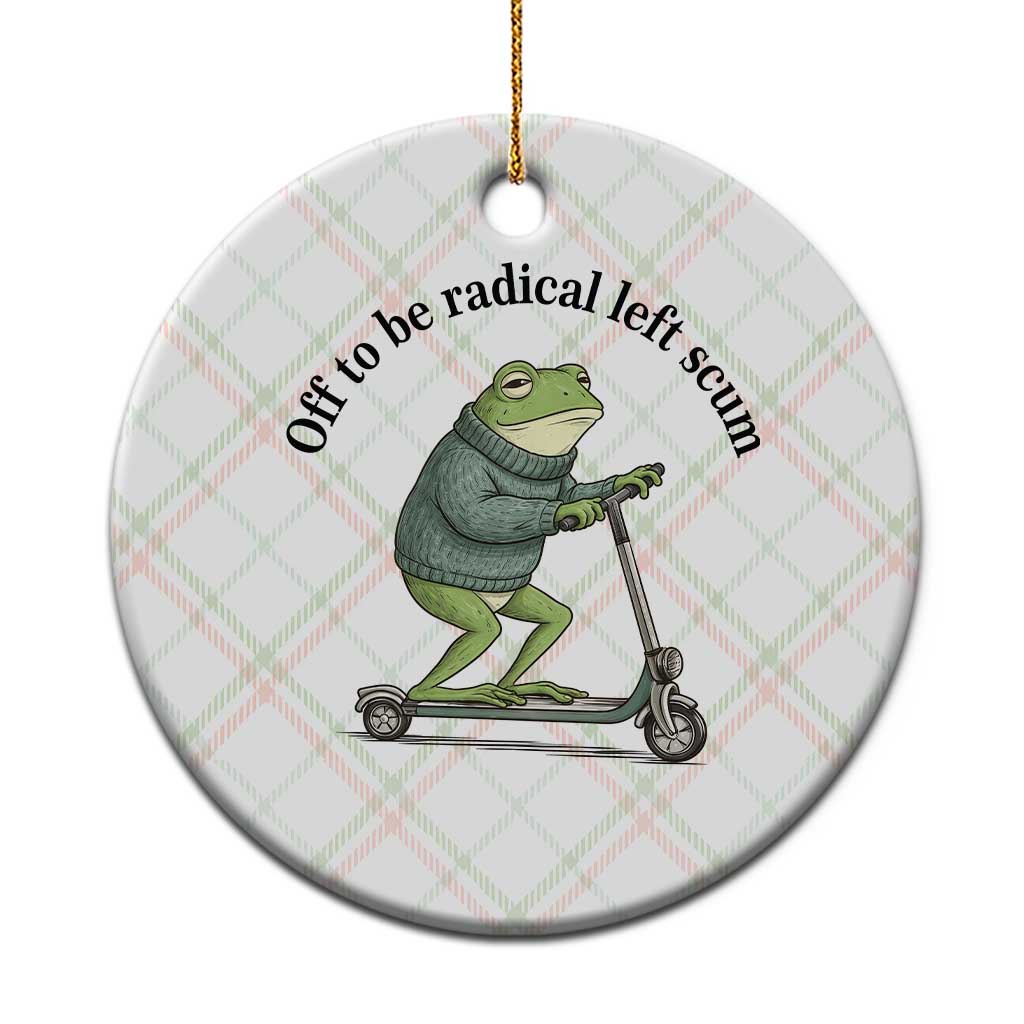 Funny Frog Anti ICE Political Protest Ceramic Ornament Off To Be Radical Left Scum TS14 1pc Christmas Plaid Print Your Wear