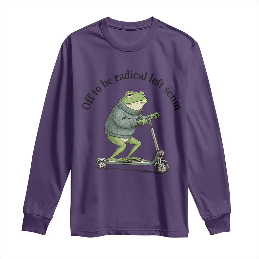 Funny Frog Anti ICE Political Protest Long Sleeve Shirt Off To Be Radical Left Scum TS14 Purple Print Your Wear