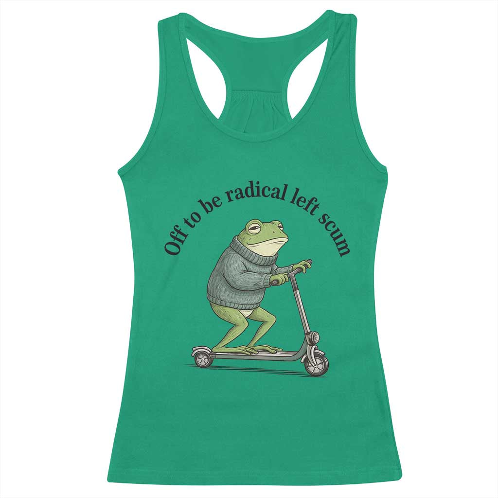 Funny Frog Anti ICE Political Protest Racerback Tank Top Off To Be Radical Left Scum TS14 Irish Green Print Your Wear
