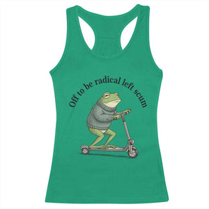 Funny Frog Anti ICE Political Protest Racerback Tank Top Off To Be Radical Left Scum TS14 Irish Green Print Your Wear