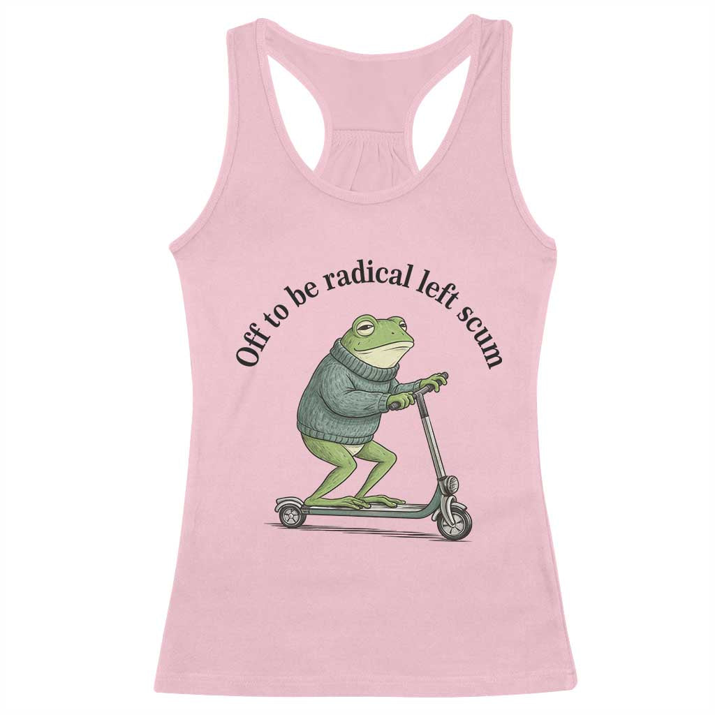 Funny Frog Anti ICE Political Protest Racerback Tank Top Off To Be Radical Left Scum TS14 Light Pink Print Your Wear