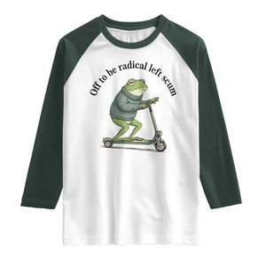 Funny Frog Anti ICE Political Protest Raglan Shirt Off To Be Radical Left Scum TS14 White Dark Forest Green Print Your Wear