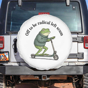 Funny Frog Anti ICE Political Protest Spare Tire Cover Off To Be Radical Left Scum TS14 No hole White Print Your Wear