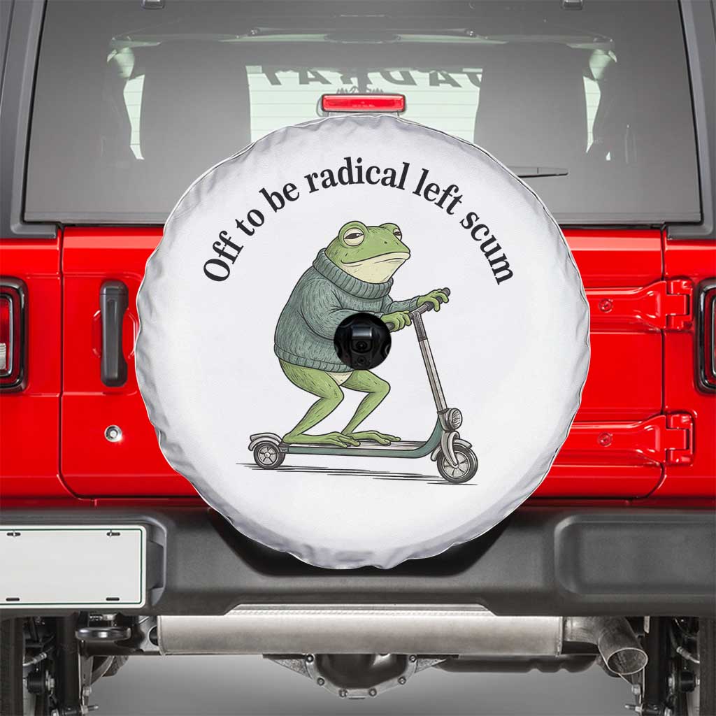 Funny Frog Anti ICE Political Protest Spare Tire Cover Off To Be Radical Left Scum TS14 White Print Your Wear
