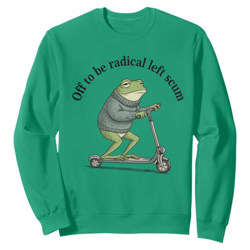 Funny Frog Anti ICE Political Protest Sweatshirt Off To Be Radical Left Scum TS14 Irish Green Print Your Wear