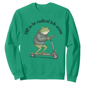 Funny Frog Anti ICE Political Protest Sweatshirt Off To Be Radical Left Scum TS14 Irish Green Print Your Wear