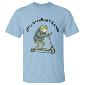 Funny Frog Anti ICE Political Protest T Shirt Off To Be Radical Left Scum TS14 Light Blue Print Your Wear