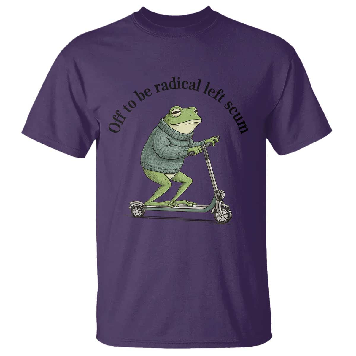 Funny Frog Anti ICE Political Protest T Shirt Off To Be Radical Left Scum TS14 Purple Print Your Wear