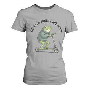 Funny Frog Anti ICE Political Protest T Shirt For Women Off To Be Radical Left Scum TS14 Sport Gray Print Your Wear