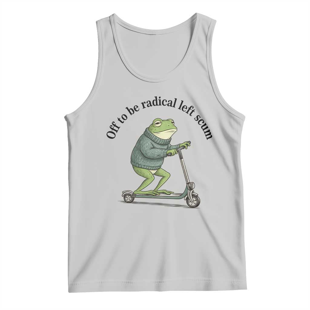 Funny Frog Anti ICE Political Protest Tank Top Off To Be Radical Left Scum TS14 Ash Print Your Wear