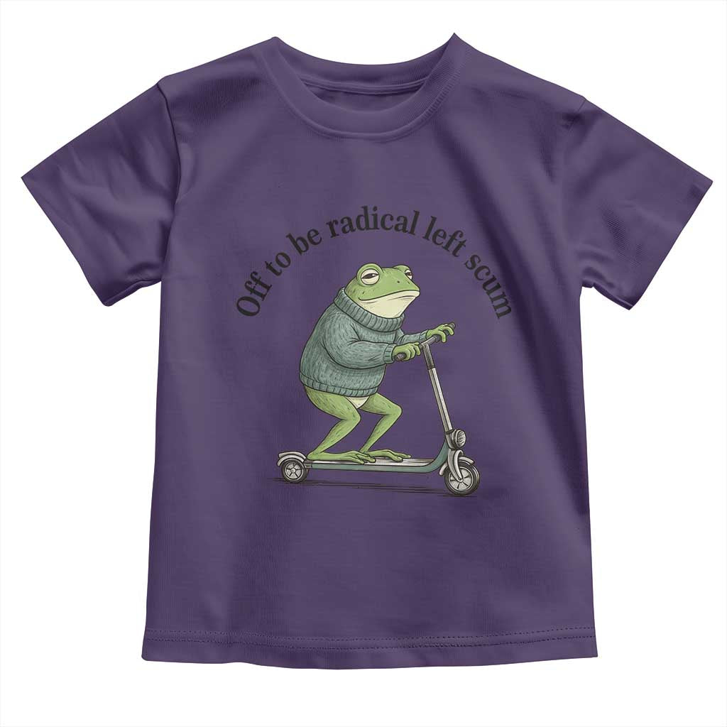 Funny Frog Anti ICE Political Protest Toddler T Shirt Off To Be Radical Left Scum TS14 Purple Print Your Wear
