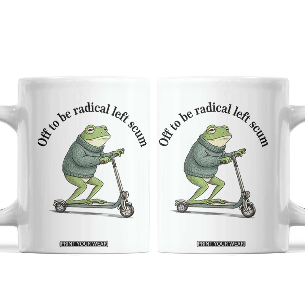 Funny Frog Anti ICE Political Protest Coffee Mug Off To Be Radical Left Scum TS14 White Print Your Wear
