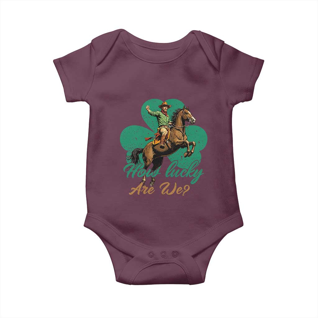 How Lucky Are We Baby Onesie Cowboy Western Irish St Patrick's Day TS14 Maroon Print Your Wear