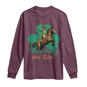 How Lucky Are We Long Sleeve Shirt Cowboy Western Irish St Patrick's Day TS14 Maroon Print Your Wear