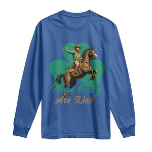 How Lucky Are We Long Sleeve Shirt Cowboy Western Irish St Patrick's Day TS14 Royal Blue Print Your Wear