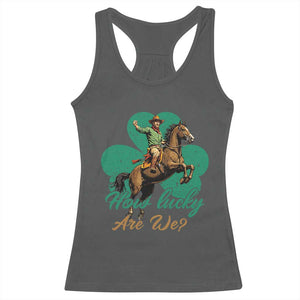How Lucky Are We Racerback Tank Top Cowboy Western Irish St Patrick's Day TS14 Dark Heather Print Your Wear