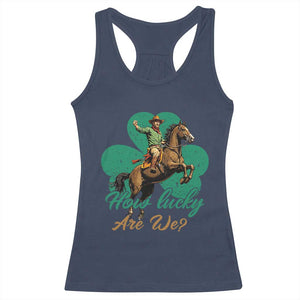 How Lucky Are We Racerback Tank Top Cowboy Western Irish St Patrick's Day TS14 Navy Print Your Wear