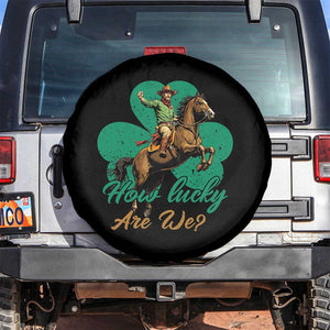 How Lucky Are We Spare Tire Cover Cowboy Western Irish St Patrick's Day TS14 No hole Black Print Your Wear