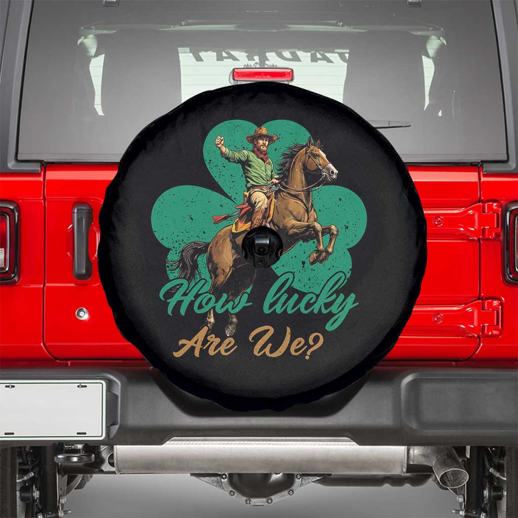 How Lucky Are We Spare Tire Cover Cowboy Western Irish St Patrick's Day TS14 Black Print Your Wear