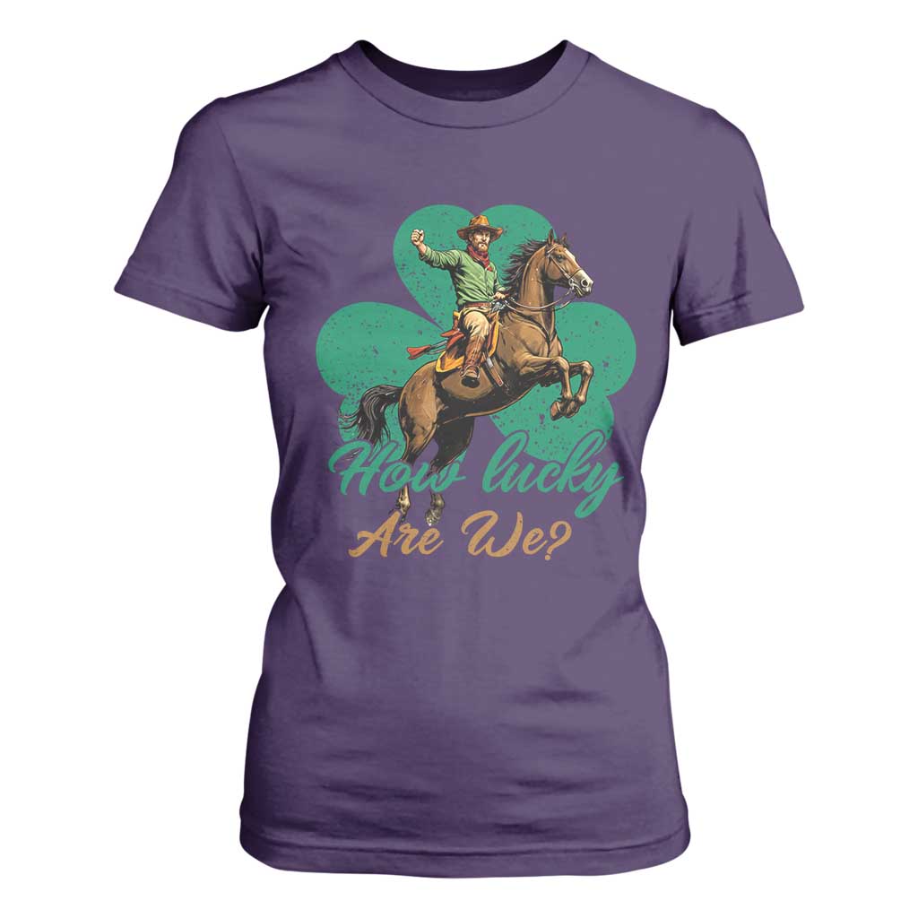 How Lucky Are We T Shirt For Women Cowboy Western Irish St Patrick's Day TS14 Purple Print Your Wear