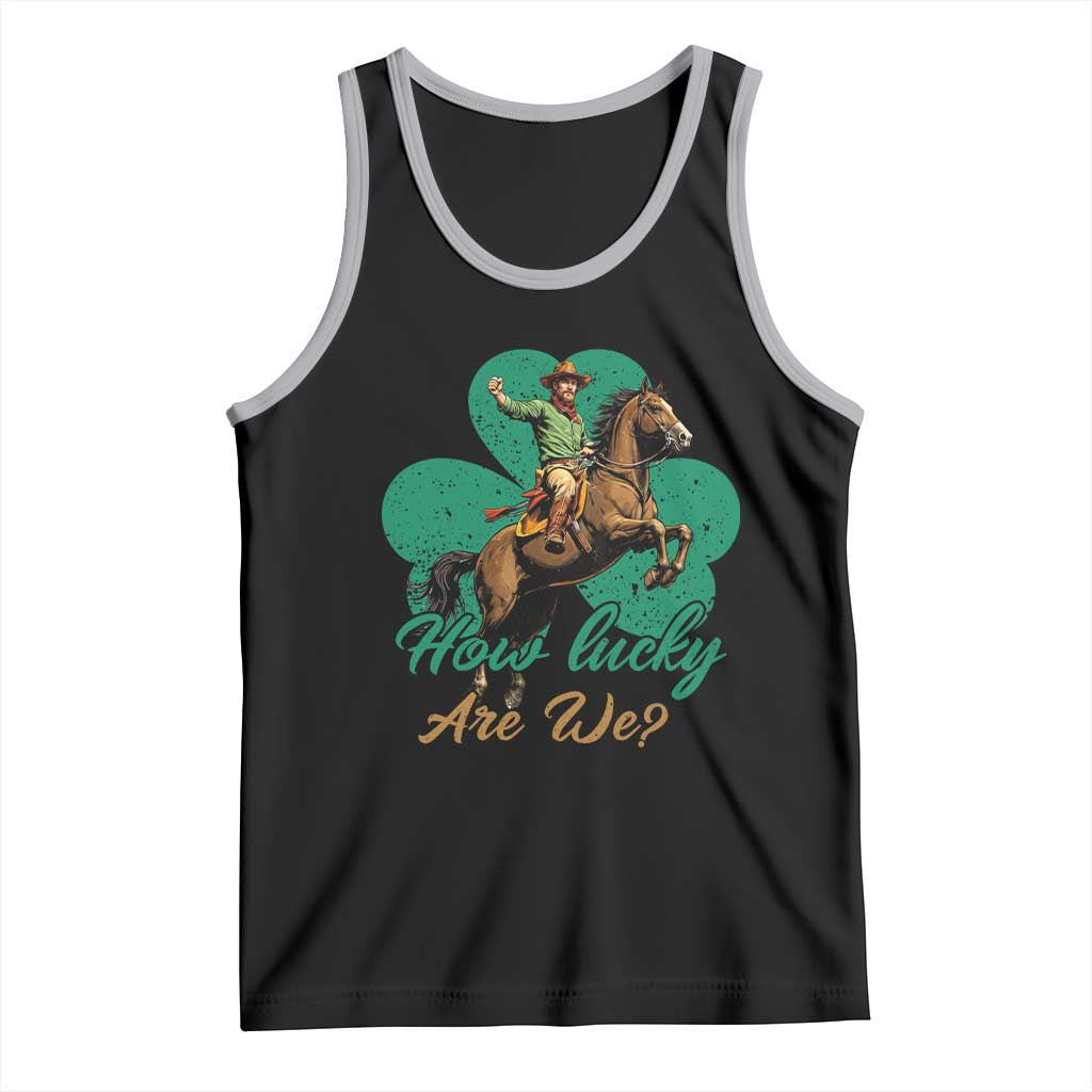 How Lucky Are We Tank Top Cowboy Western Irish St Patrick's Day TS14 Black Athletic Heather Print Your Wear