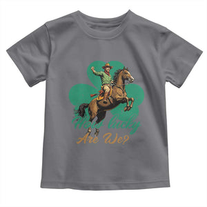 How Lucky Are We Toddler T Shirt Cowboy Western Irish St Patrick's Day TS14 Charcoal Print Your Wear