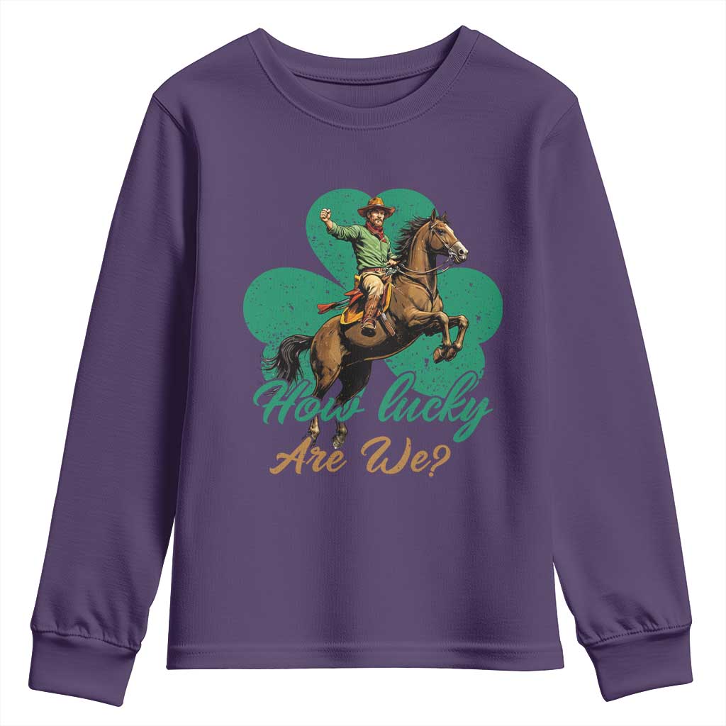How Lucky Are We Youth Sweatshirt Cowboy Western Irish St Patrick's Day TS14 Purple Print Your Wear