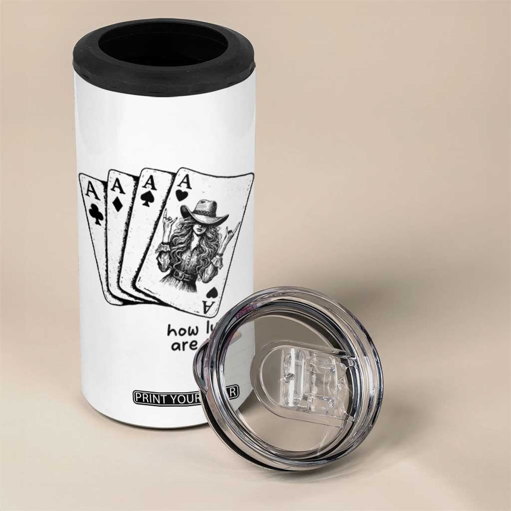 How Lucky Are We 4 in 1 Can Cooler Tumbler Funny Western Cowgirl Rodeo Playing Card TS14 Print Your Wear