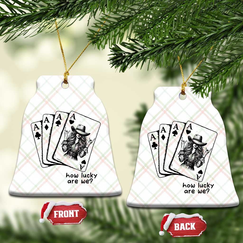 How Lucky Are We Ceramic Ornament Funny Western Cowgirl Rodeo Playing Card TS14 Print Your Wear