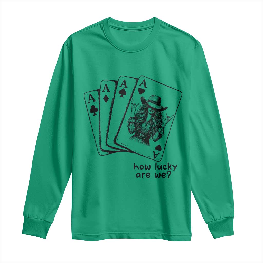 How Lucky Are We Long Sleeve Shirt Funny Western Cowgirl Rodeo Playing Card TS14 Irish Green Print Your Wear