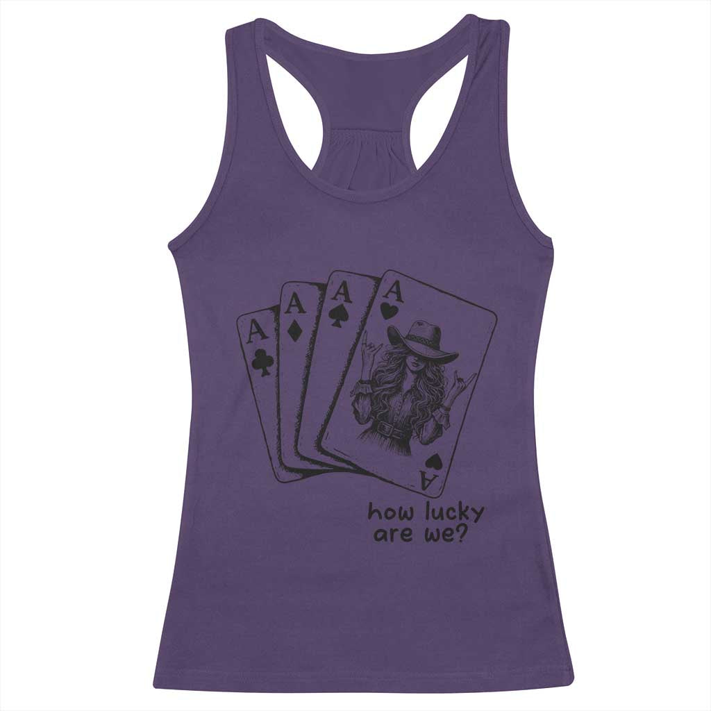 How Lucky Are We Racerback Tank Top Funny Western Cowgirl Rodeo Playing Card TS14 Purple Print Your Wear
