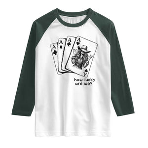How Lucky Are We Raglan Shirt Funny Western Cowgirl Rodeo Playing Card TS14 White Dark Forest Green Print Your Wear