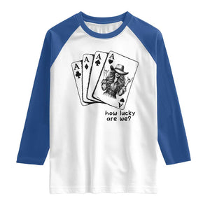 How Lucky Are We Raglan Shirt Funny Western Cowgirl Rodeo Playing Card TS14 White Royal Print Your Wear