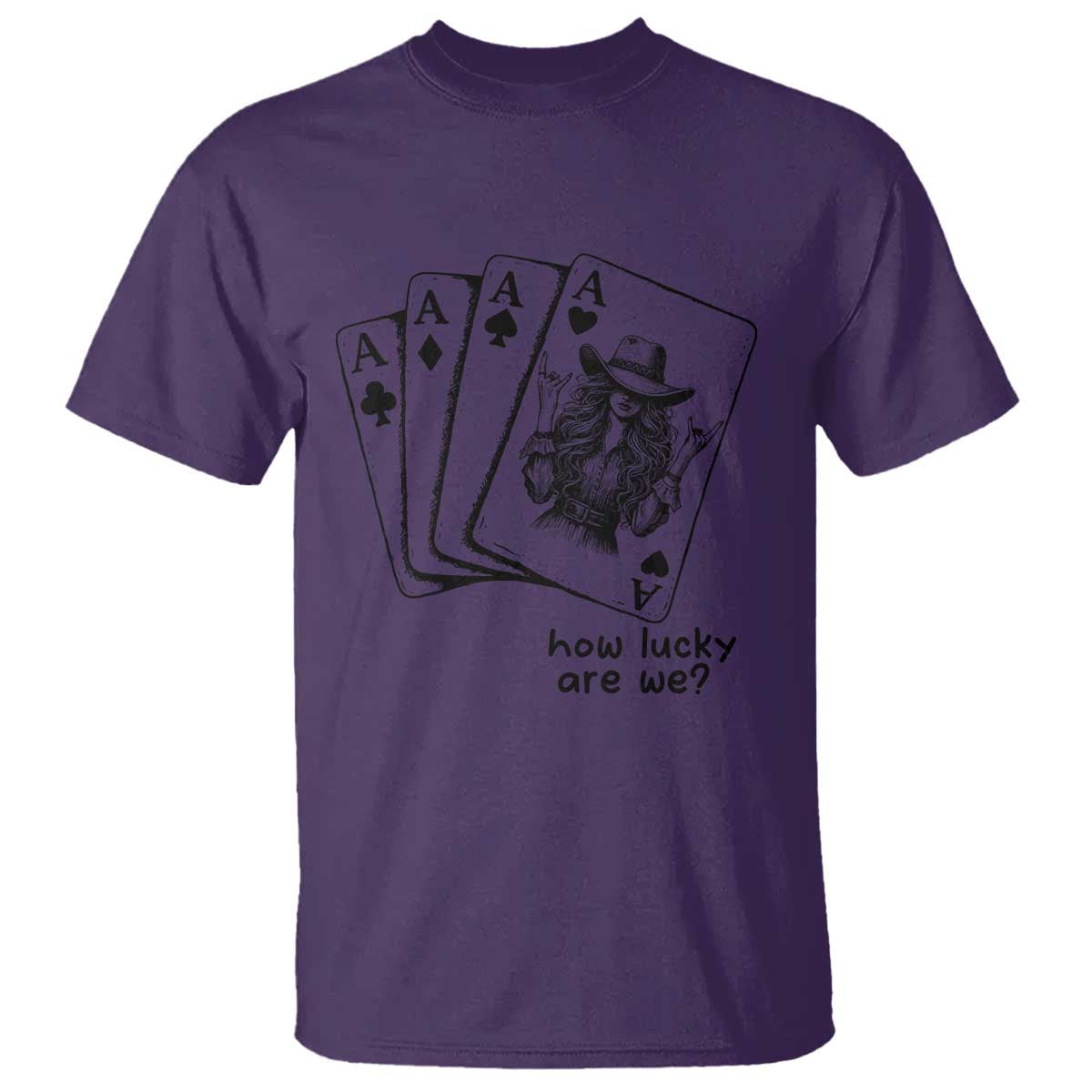 How Lucky Are We T Shirt Funny Western Cowgirl Rodeo Playing Card TS14 Purple Print Your Wear