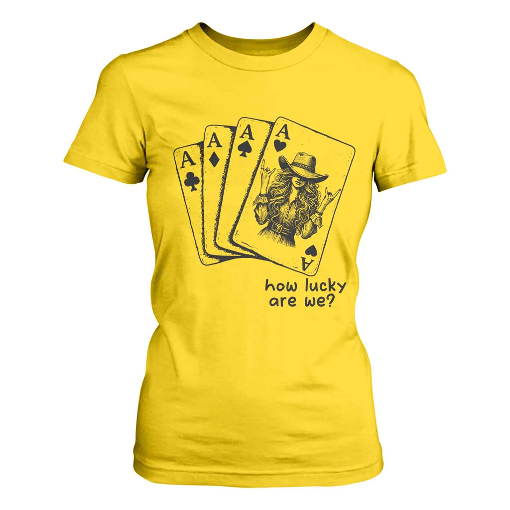 How Lucky Are We T Shirt For Women Funny Western Cowgirl Rodeo Playing Card TS14 Daisy Print Your Wear