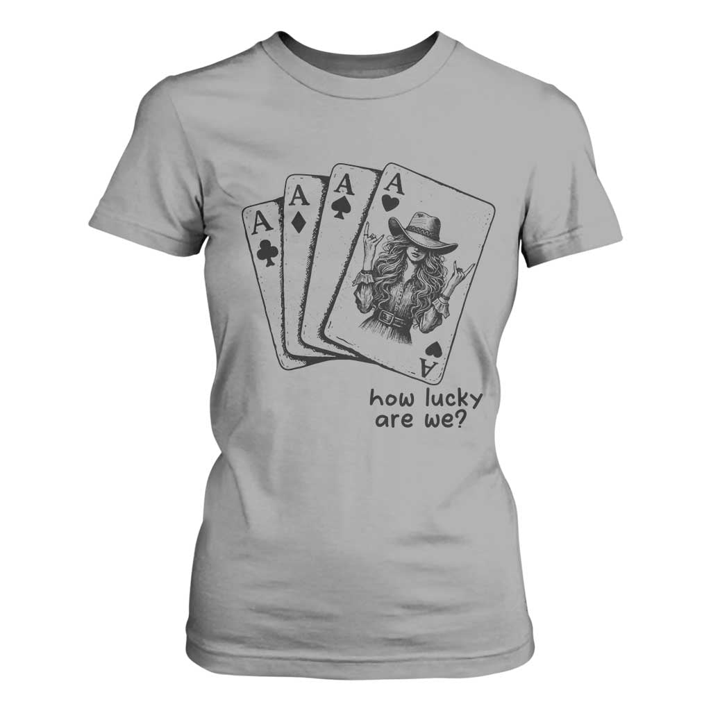 How Lucky Are We T Shirt For Women Funny Western Cowgirl Rodeo Playing Card TS14 Sport Gray Print Your Wear