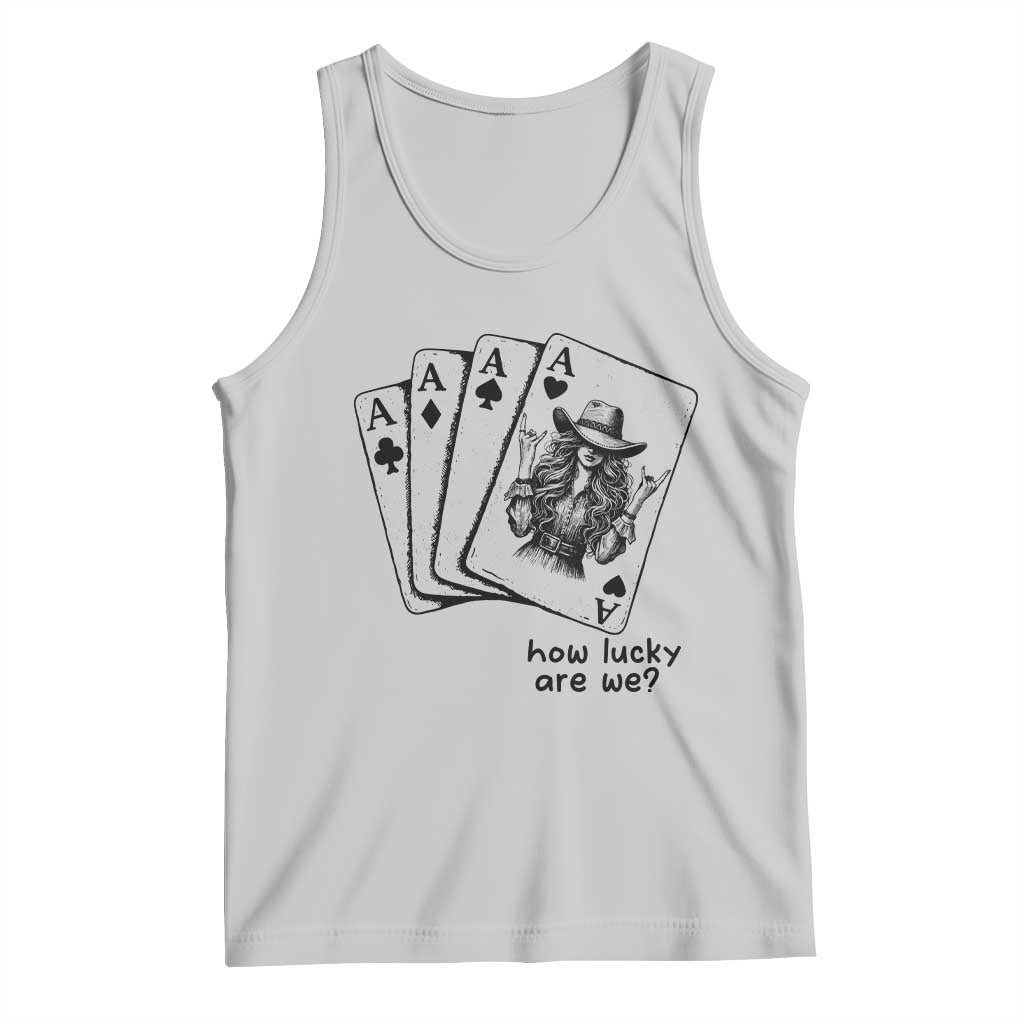 How Lucky Are We Tank Top Funny Western Cowgirl Rodeo Playing Card TS14 Ash Print Your Wear