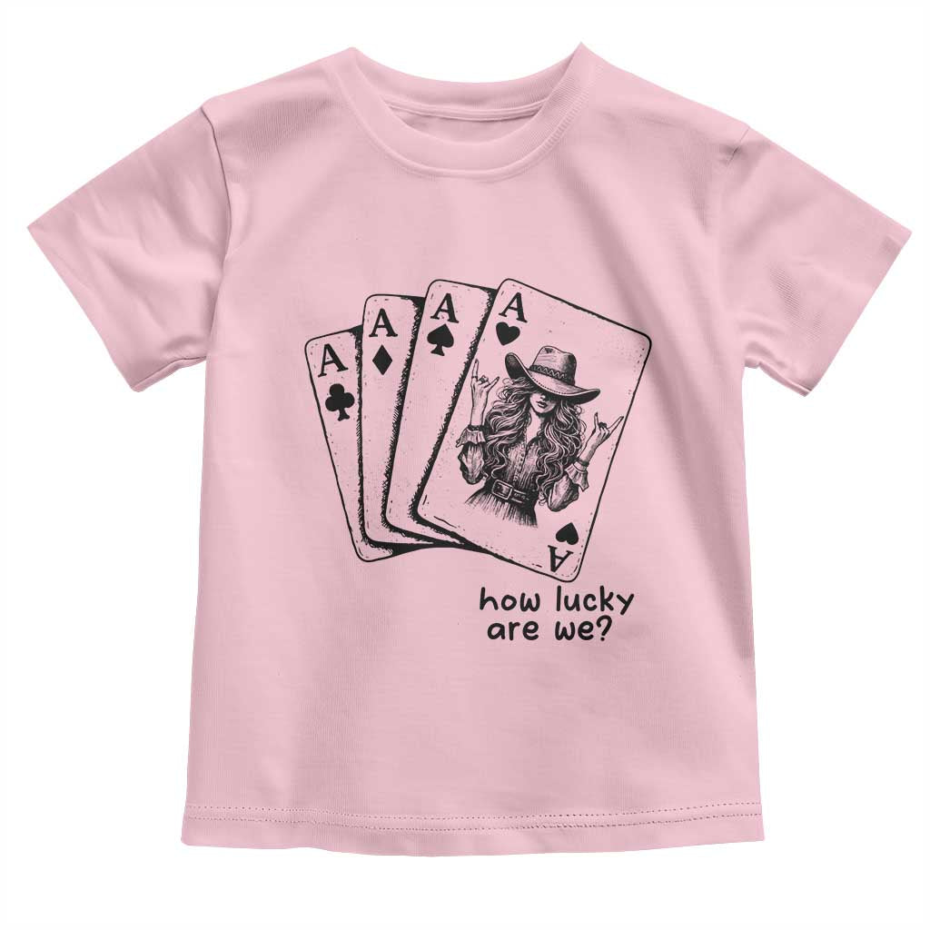 How Lucky Are We Toddler T Shirt Funny Western Cowgirl Rodeo Playing Card TS14 Light Pink Print Your Wear