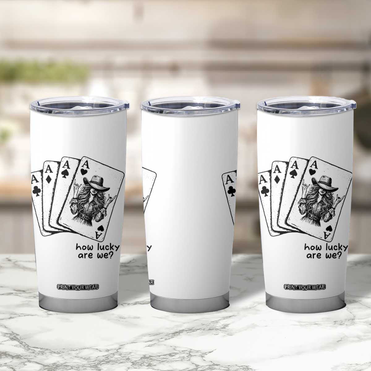 How Lucky Are We Tumbler Cup Funny Western Cowgirl Rodeo Playing Card TS14 Print Your Wear