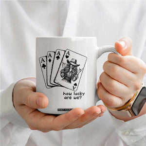 How Lucky Are We Coffee Mug Funny Western Cowgirl Rodeo Playing Card TS14 Print Your Wear