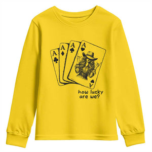 How Lucky Are We Youth Sweatshirt Funny Western Cowgirl Rodeo Playing Card TS14 Daisy Print Your Wear