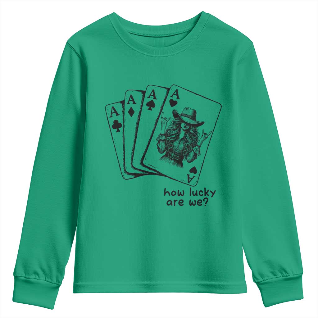 How Lucky Are We Youth Sweatshirt Funny Western Cowgirl Rodeo Playing Card TS14 Irish Green Print Your Wear