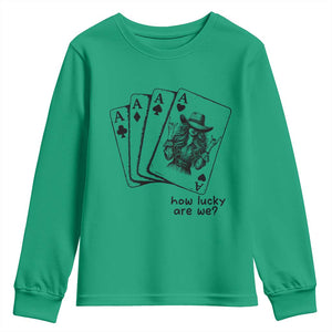 How Lucky Are We Youth Sweatshirt Funny Western Cowgirl Rodeo Playing Card TS14 Irish Green Print Your Wear