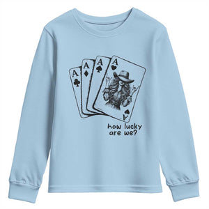 How Lucky Are We Youth Sweatshirt Funny Western Cowgirl Rodeo Playing Card TS14 Light Blue Print Your Wear